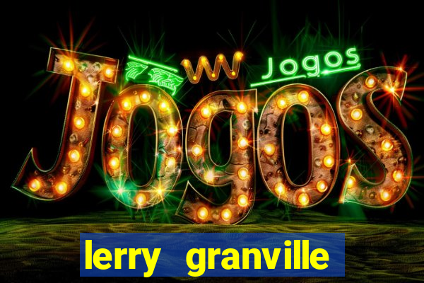 lerry granville reclame aqui